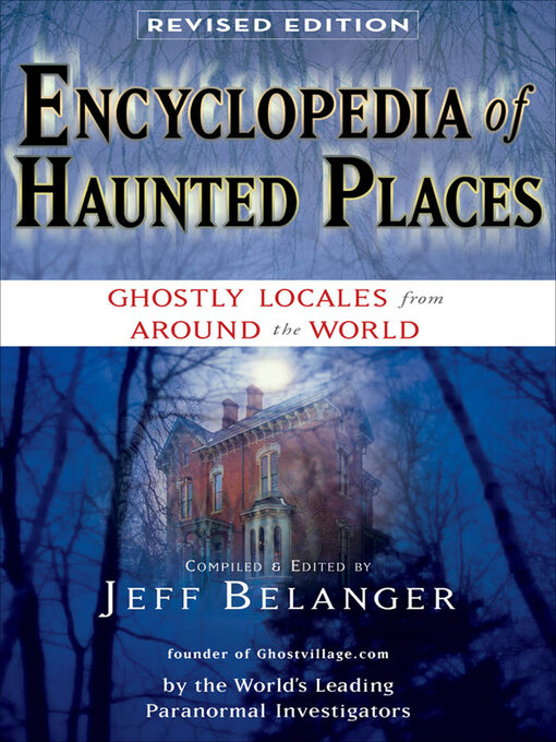 Title details for Encyclopedia of Haunted Places, Revised Edition by Jeff Belanger - Available